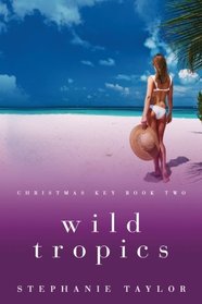 Wild Tropics: Christmas Key Book Two (Volume 2)