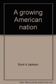 A growing American nation (Booklinks to American history)