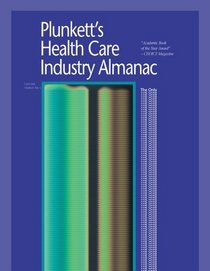 Plunkett's Health Care Industry Almanac 2005: The Only Complete Reference to the Health Care Industry (Plunkett's Health Care Industry Almanac)