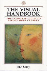 The Visual Handbook, The Complete Guide to Seeing More Clearly