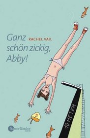 Ganz schn zickig, Abby! (Ab 11 J.).