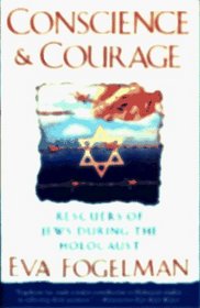Conscience and Courage : Rescuers of Jews During the Holocaust