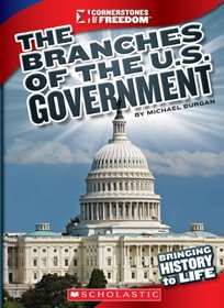 The Branches of U.S. Government (Cornerstones of Freedom. Third Series)