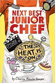 The Heat Is On (Next Best Junior Chef, Bk 2)