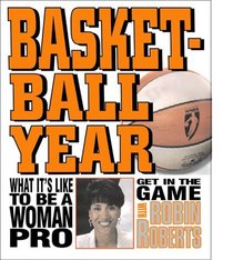 Basketball Year/Women Pro (Get in the Game! With Robin Roberts)