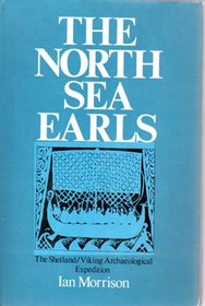 The North Sea earls;: The Shetland/Viking Archaeological Expedition
