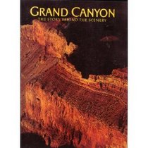 Grand Canyon: The Story Behind the Scenery (The Story behind the scenery)