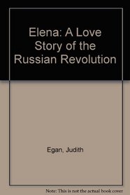 Elena: A Love Story of the Russian Revolution