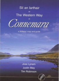 Sli an Iarthair or the Western Way in Connemara: A Walkers' Map and Guide