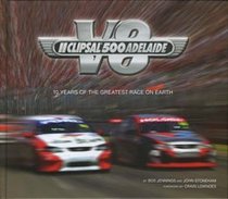 Clipsal 500 Adelaide: 10 Years of the Greatest Race on Earth