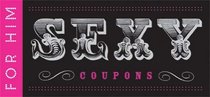 Sexy Coupons for Him (Coupon Collections)