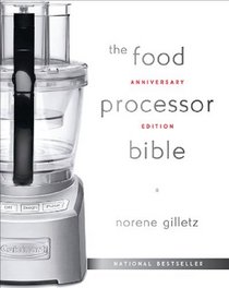 The Food Processor Bible Deluxe: The 30th Anniversary Edition