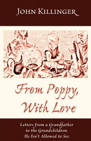 From Poppy with Love: Letters from a Grandfather to the Grandchildren He Isn't Allowed to See