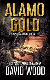 Alamo Gold: A Bones Bonebrake Adventure