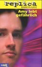 Replica 05. Amy lebt gefhrlich. ( Ab 12 J.).