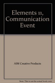 Elements 11, Communication Event