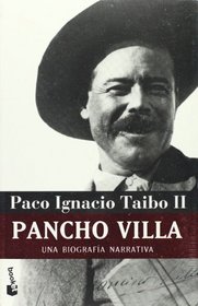 Pancho Villa. Una biografia narrativa (Biografias) (Spanish Edition)