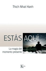 Estas aqui: La magia del momento presente (Spanish Edition)