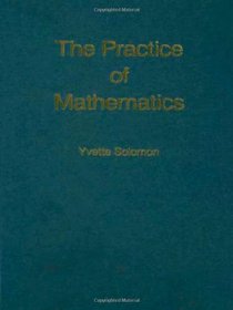 The Practice of Mathematics (International Library of Psychology)