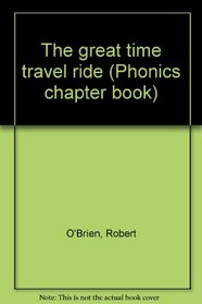 The great time travel ride (Phonics chapter book)