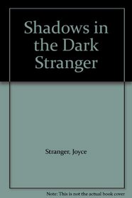 Shadows in the Dark Stranger