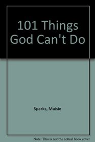 101 Things God Can't Do