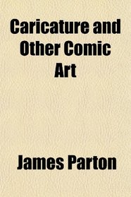 Caricature and Other Comic Art