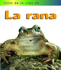 LA Rana/Frog (Ciclos De La Vida De)