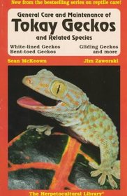 General Care and Maintenance of Tokay Geckos and Related Species (The Herpetocultural Library)