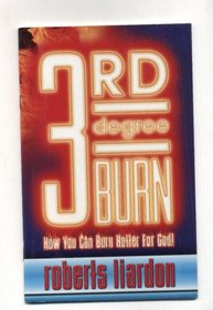 3rd dgree burn: How yu can burn htter for God!