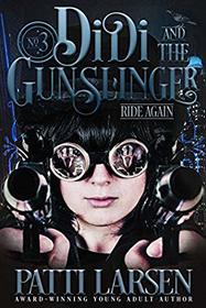 Didi and the Gunslinger Ride Again (Volume 3)