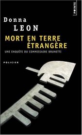 Mort en terre etrangere (Death in a Strange Country) (Guido Brunetti, Bk 2) (French Edition)