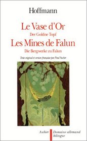 Le Vase d'or=: Der Goldene Topf; Les Mines de Falun= die Bergwerke zu Falun
