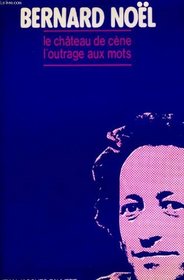Le Chateau de Cene: Roman suivi de L'Outrage aux mots (French Edition)
