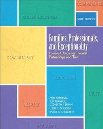 Families, Professionals, and Exceptionality: Positive Outcomes Through Partnerships and Trust (6th Edition)