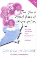 The Young Actor's Book of Improvisation : Dramatic Situations from Shakespeare to Spielberg (Young Actor's Book of Improvisation)
