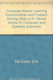 Computer-Based Learning Environments and Problem Solving (Nato a S I Series Series III, Computer and Systems Sciences)
