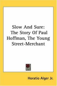 Slow And Sure: The Story Of Paul Hoffman, The Young Street-Merchant