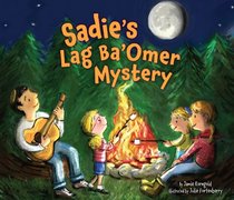 Sadie's Lag Ba'omer Mystery (Lag Ba'omer & Shavuot)