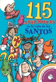 115 anecdotas en la vida de los santos / 115 anecdotes in the life of the saints (Spanish Edition)