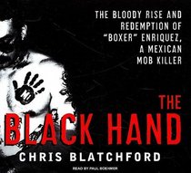 The Black Hand: The Bloody Rise and Redemption of 