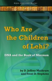 Who Are the Children of Lehi?: DNA and the Book of Mormon