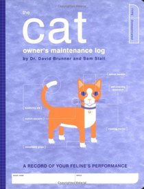 The Cat Owner's Maintenance Log: Recording and Evaluating Your Feline's Performance