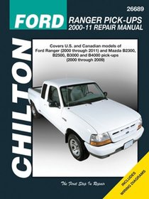 Chilton Total Car Care Ford Ranger Pick-ups 2000-2011 & Mazda B-series Pick-ups 2000-2009 (Chilton's Total Car Care Repair Manuals)
