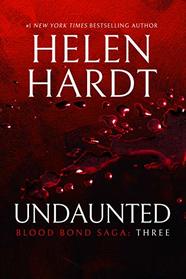 Undaunted: Blood Bond: Parts 7, 8 & 9 (Volume 3) (Blood Bond Saga)
