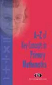 Az of Key Concepts in Primary Mathematics (Teaching Handbooks)