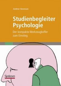 Studienbegleiter Psychologie: Der kompakte Werkzeugkoffer zum Einstieg (German Edition)