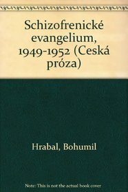 Schizofrenicke evangelium: 1949-1952 (Czech Edition)
