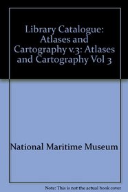 Library Catalogue: Atlases and Cartography Vol 3