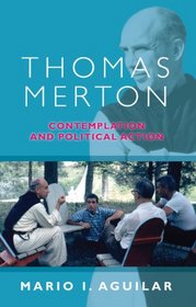 Thomas Merton: Contemplation and Political Action
